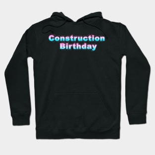 Construction Birthday Hoodie